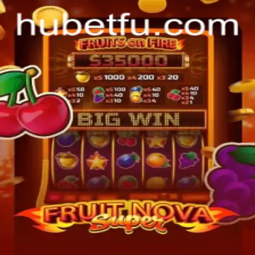 Descubra o Fascinante Mundo de FruitNovaSuper: Um Guia Completo para HU BET